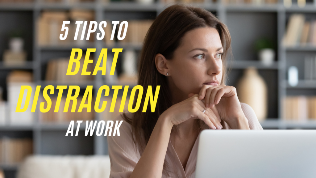 beat distraction tips